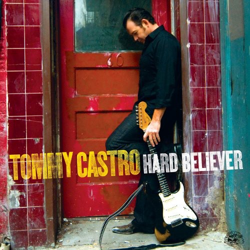 the album cover for Tommy Castro - Hard Believer