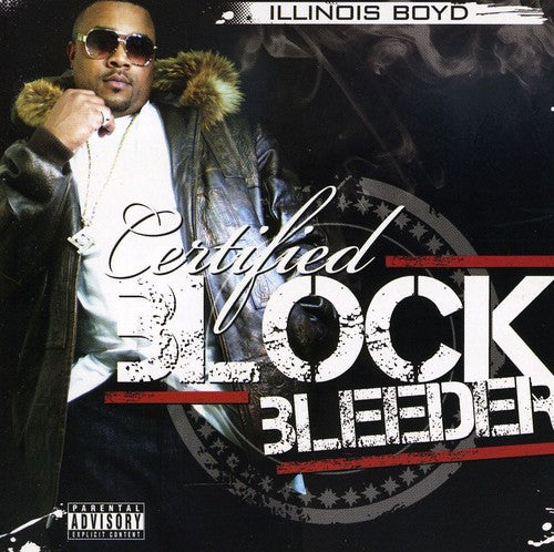 the album cover for Illinois Boyd - Certified Block Bleeder
