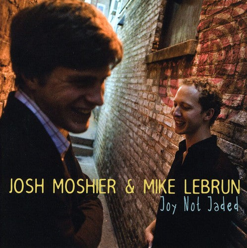 the album cover for Josh Moshier & Mike Lebrun - Joy Not Jaded