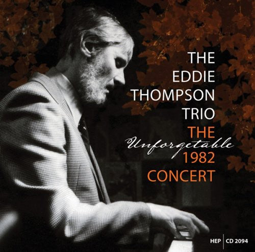 the album cover for Eddie Thompson /Trio/Jim Hall - The Unforgettable 1982 Concert