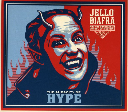the album cover for Jello Biafra & The Guantanamo School Of Medicine - The Audacity Of Hype