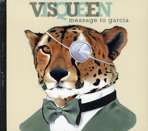 the album cover for Visqueen - Message to Garcia