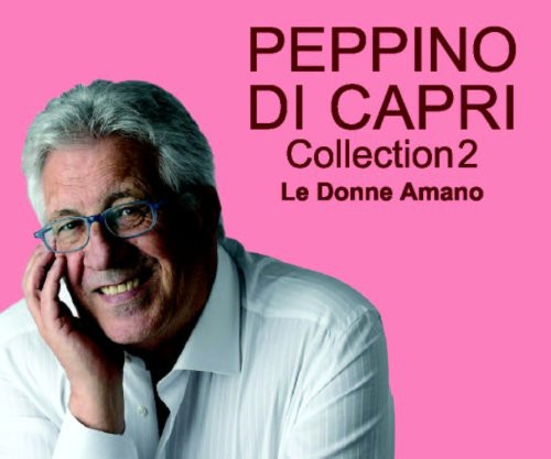 the album cover for Peppino di Capri - Collection 2: Le Donne Amano [Import]