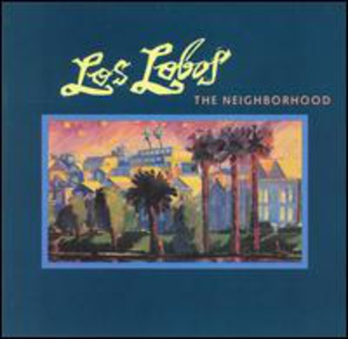 the album cover for Los Lobos - Neighborhood