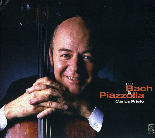 the album cover for Carlos Prieto - Rachmaninov/Piazzolla/Shosta : From Bach to Piazzolla/De Bach A Piazzolla