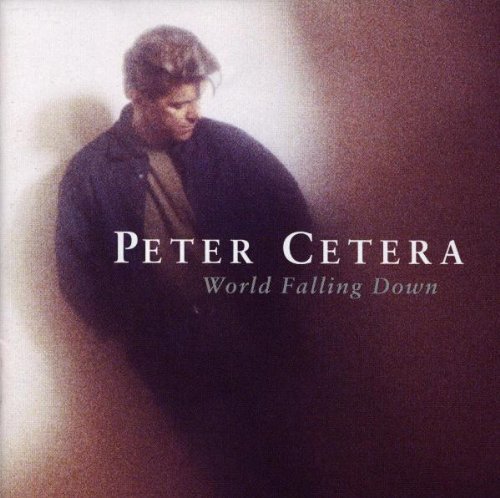 the album cover for Peter Cetera - World Falling Down