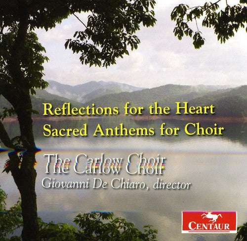 the album cover for Reflections For The Heart-Sacr - Reflections for the Heart-Sacred Anthems for Choir