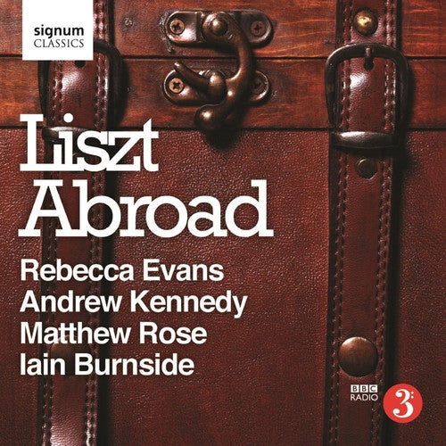 the album cover for Rebecca Evans - Liszt, F. : Liszt Abroad