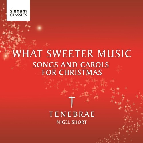 the album cover for Nigel Short - What Sweeter Music: Songs & Carols Christmas / Various
