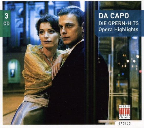 the album cover for Berlin Classics Basics - Da Capo: Opera Highlights / Various [Digipak]