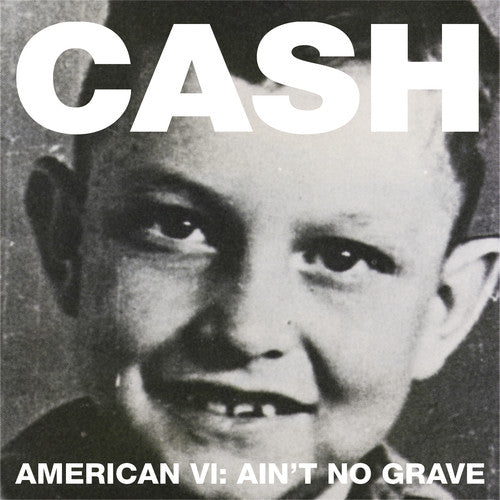 the album cover for Johnny Cash/Willie Nelson/George Jones - American VI: Ain't No Grave