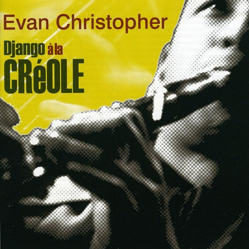 the album cover for Evan Christopher - Django a la Creole