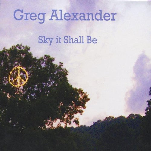 the album cover for Greg Alexander - Sky It Shall Be