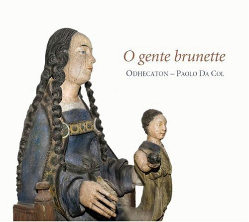 the album cover for Odhecaton - O Gente Brunette [Digipak]