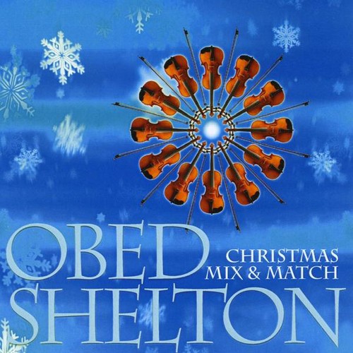 the album cover for Obed Shelton - Christmas Mix and Match