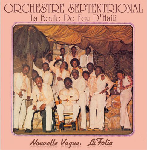 the album cover for Orchestra Septentrional - La Boule De Feu D'haiti