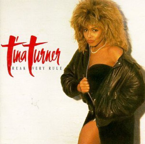 the album cover for Tina Turner - Break Every Rule [Import]