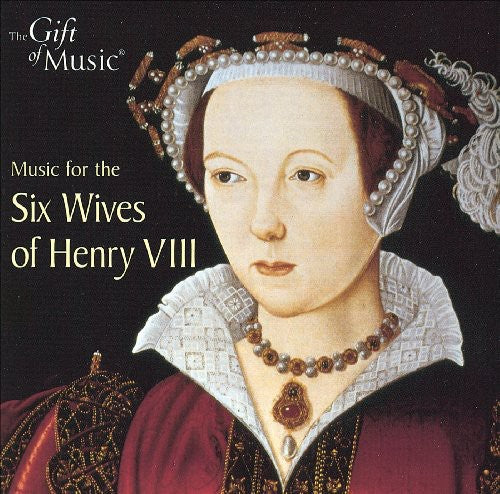 the album cover for Various Artists - Six Wives of Henry Viii / Various