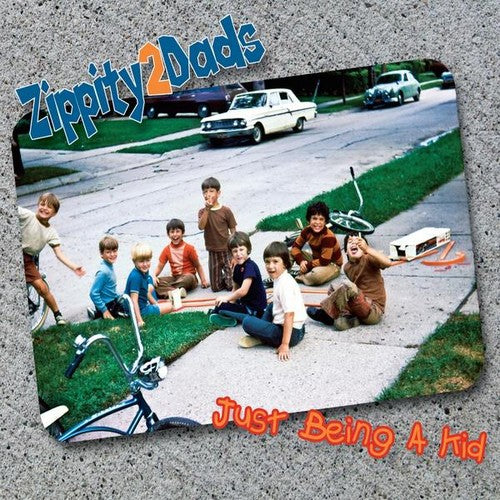 the album cover for Zippity2dads - Just Being a Kid