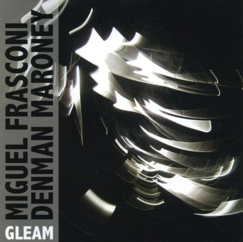 the album cover for Miguel Frasconi & Denman Maroney - Gleam