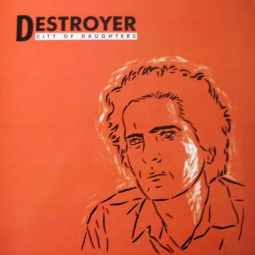 the album cover for Destroyer - City Of Daughters [Digipak]