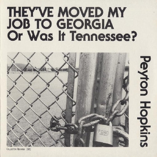 the album cover for Peyton Hopkins - They Moved My Job to Georgia or Was It Tennessee?