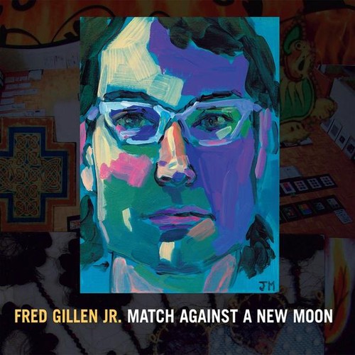 the album cover for Fred Jr. Gillen - Match Against a New Moon [Digipak]