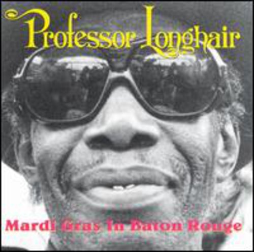 the album cover for Professor Longhair - Mardi Gras in Baton Rouge