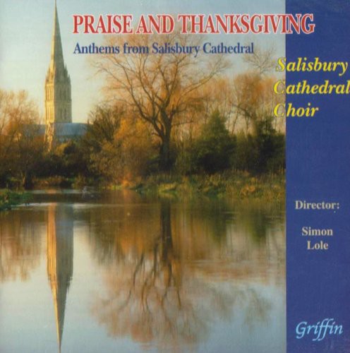 the album cover for Praise & Thanksgiving - Praise & Thanksgiving: Anthems from Salisbury Cathedral Choir