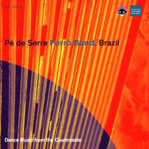 the album cover for Pe de Serra Forro Band - Dance Music From The Countryside Of [Import]