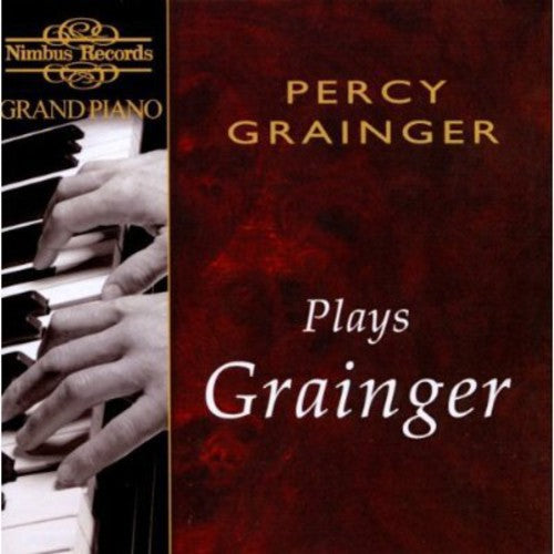 the album cover for Percy Grainger - Grainger Plays Grainger