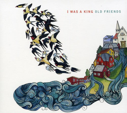 the album cover for I Was A King - Old Friends