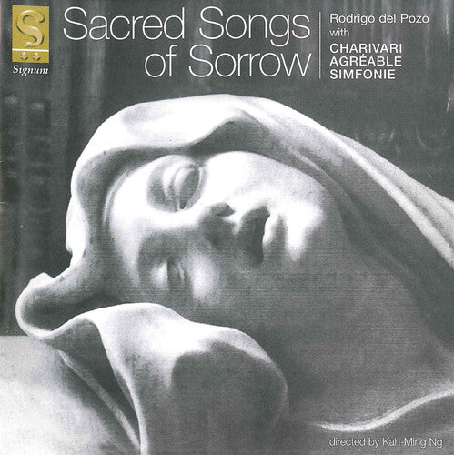 the album cover for Rodrigo Del Pozo / Charivari Agreeable Simfonie - Sacred Songs of Sorrow