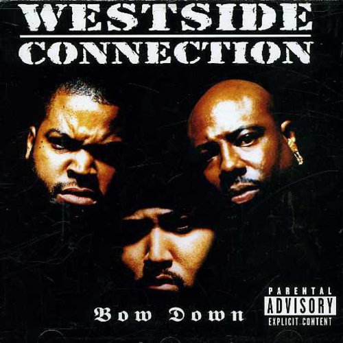 the album cover for Westside Connection - Bow Down