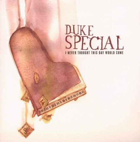 the album cover for Duke Special - I Never Thought This Day Would Come [Import]