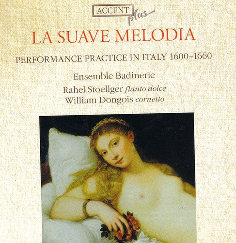the album cover for La Suave Melodia - Suave Melodia: Auffuhrungspraxis in Italien 1600