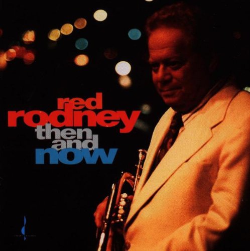the album cover for Red Rodney - Then & Now
