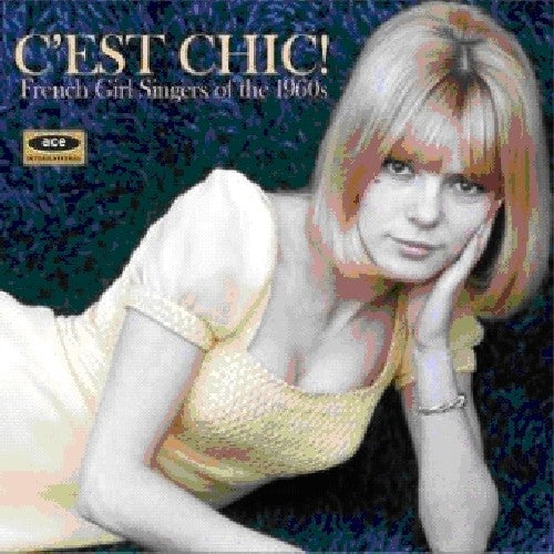 the album cover for Cest Chic! - C'est Chic!: French Girl Singers Of The 1960s [Import]