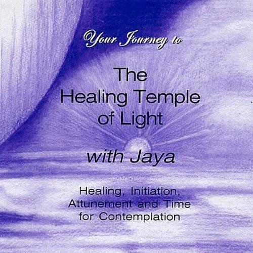 the album cover for Jaya - Your Journey to the Healing Temple of Light with Jaya
