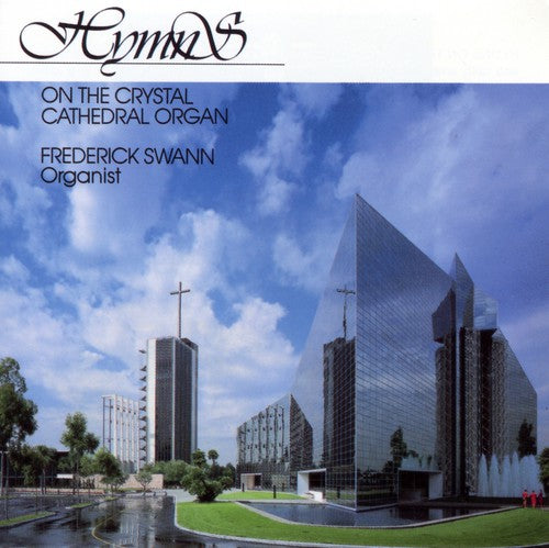 the album cover for FREDERICK SWANN - Hymns-On The Crystal Cathedral