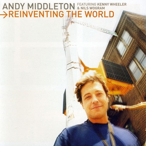 Andy Middleton - Reinventing The World [CD]