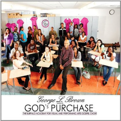 the album cover for THE BUFFALO ACADEMY OF VISUAL & PERFORMING ARTS GOSPEL CHOIR - George L Brown Presents-God's Purchase