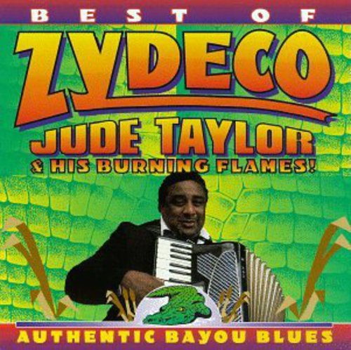 the album cover for Jude Taylor & Burning Flames - Best of Zydeco