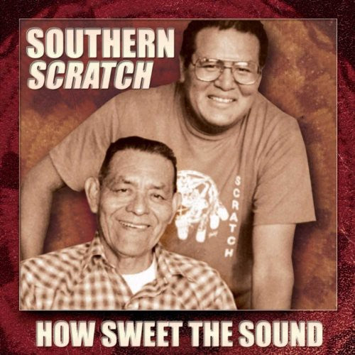 the album cover for Southern Scratch - How Sweet The Sound: Waila Of Tohono O'odham