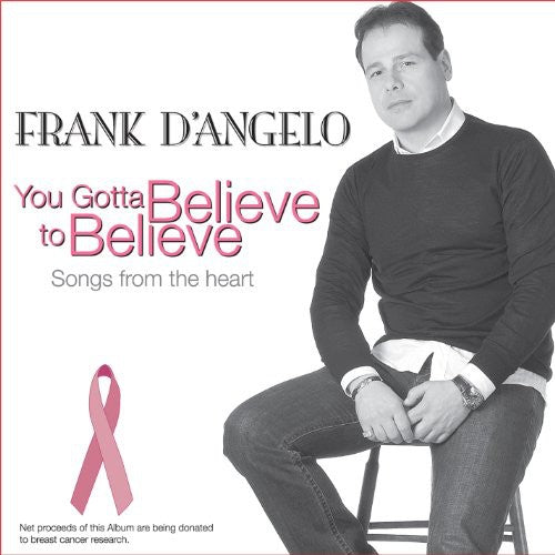 the album cover for Frank Dangelo - You Gotta Believe to Believe