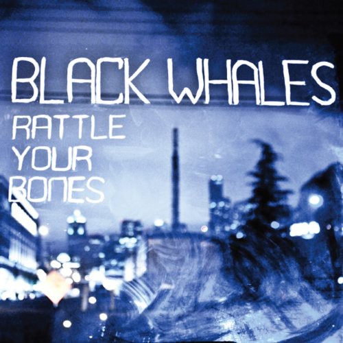 the album cover for Black Whales - Rattle Yer Bones