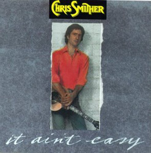 the album cover for Chris Smither - It Ain't Easy