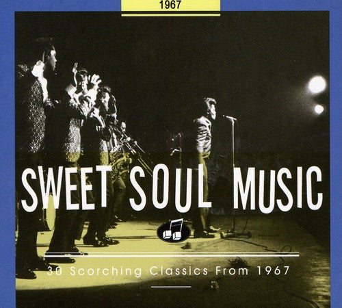 the album cover for Sweet Soul Music 1967 - Sweet Soul Music: 1967 [Import]