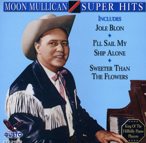 the album cover for Moon Mullican - Super Hits