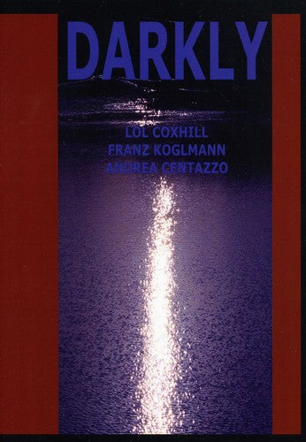 the album cover for Lol Coxhill & Franz Koglmann & Andrea Centazzo - Darkly